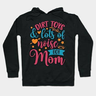 Dirt Toys & Lots Of Noise Boy Mom Hoodie